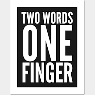 Two Words One Finger BLACK Print Posters and Art